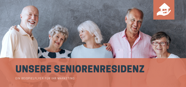 Unsere Seniorenresidenz Flyer-Beispiel für das Marketing von Senioreneinrichtungen