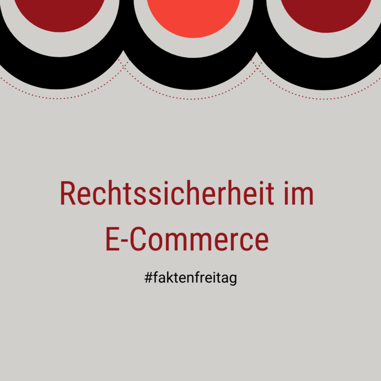 Faktenfreitag: Rechtssicherheit im E-Commerce