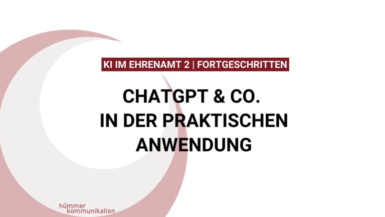 ChatGPT & Co. in der praktischen Anwendung für Fortgeschrittene